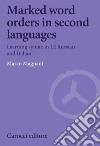 Marked word orders in second languages. Learning syntax in L2 Russian and Italian libro