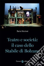 Teatro e società: il caso dello stabile di Bolzano libro