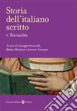 Storia dell'italiano scritto. Vol. 5: Testualità libro