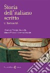 Storia dell'italiano scritto. Vol. 5: Testualità libro di Antonelli G. (cur.) Motolese M. (cur.) Tomasin L. (cur.)