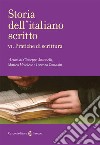 Storia dell'italiano scritto. Vol. 6: Pratiche di scrittura libro