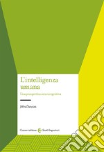 L'intelligenza umana. Una prospettiva neurocognitiva