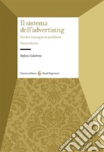 Il sistema dell'advertising. Parole e immagini in pubblicità. Nuova ediz. libro