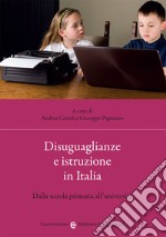 Disuguaglianze e istruzione in Italia. Dalla scuola primaria all'università libro