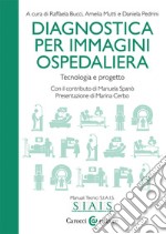 Diagnostica per immagini ospedaliera. Tecnologia e progetto