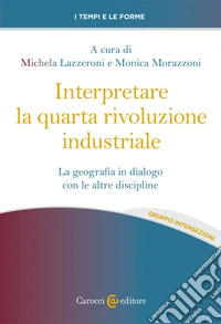 Interpretare la quarta rivoluzione industriale. La geografia in dialogo con le altre discipline