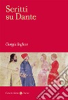 Scritti su Dante libro di Inglese Giorgio
