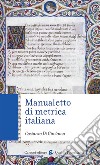 Manualetto di metrica italiana libro di Di Girolamo Costanzo