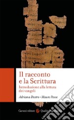 Il racconto e la scrittura. Introduzione alla lettura dei Vangeli libro