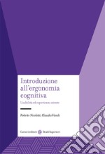 Introduzione all'ergonomia cognitiva. Usabilità ed esperienza utente libro