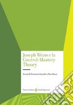 Joseph Weiss e la Control-Mastery Theory libro