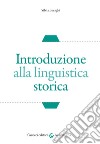 Introduzione alla linguistica storica libro