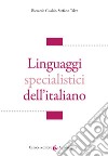 Linguaggi specialistici dell'italiano libro