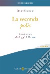 La seconda «polis». Introduzione alle «Leggi» di Platone libro di Centrone Bruno