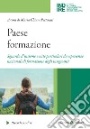 Paese formazione. Sguardo d'insieme e viste particolari da esperienze nazionali di formazione degli insegnanti libro