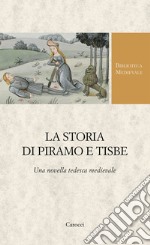 La storia di Piramo e Tisbe. Ediz. critica libro