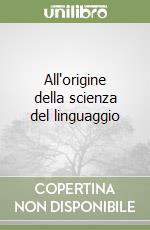 All'origine della scienza del linguaggio