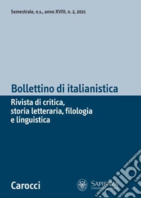Bollettino di italianistica. Rivista di critica, storia letteraria, filologia e linguistica (2021). Vol. 2 libro