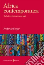 Africa contemporanea. Dalla decolonizzazione a oggi