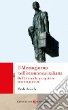 Il Mezzogiorno nell'economia italiana. Dall'Unità alle prospettive contemporanee libro di Acocella Nicola