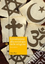 Introduzione alla sociologia delle religioni. Nuova ediz. libro