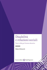 Disabilità e relazioni sociali. Temi e sfide per l'azione educativa