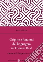 Origine e funzioni del linguaggio in Thomas Reid. Atti mentali, linguistici e credenze