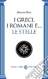 I greci, i romani e... le stelle libro di Beta Simone