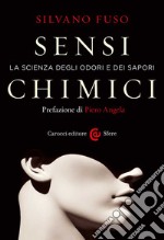 Sensi chimici. La scienza degli odori e dei sapori libro