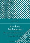 L'archivio Mediterraneo. Documentare le migrazioni contemporanee libro