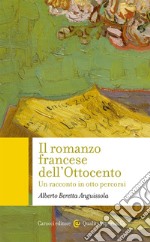 Il romanzo francese dell'Ottocento. Un racconto in otto percorsi libro