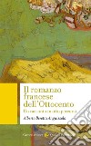 Il romanzo francese dell'Ottocento. Un racconto in otto percorsi libro di Beretta Anguissola Alberto