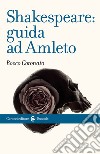 Shakespeare: guida ad «Amleto» libro di Coronato Rocco