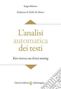 L'analisi automatica dei testi. Fare ricerca con il text mining