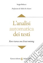 L'analisi automatica dei testi. Fare ricerca con il text mining libro