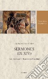 Sermones (IX-XIV). Con Vita Codri di Bartolomeo Bianchini. Testo latino a fronte libro