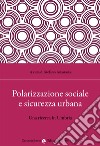 Polarizzazione sociale e sicurezza urbana libro