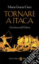 Tornare a Itaca. Una lettura dell'«Odissea» libro