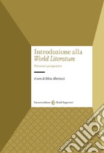 Introduzione alla «World Literature». Percorsi e prospettive libro