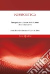 Neuroetica. Interpretare e orientare la rivoluzione delle neuroscienze libro