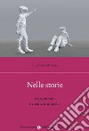 Nelle storie. Arte, cinema e media immersivi libro di Modena Elisabetta