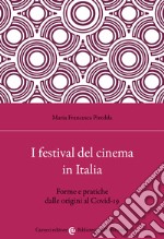 I festival del cinema in Italia. Forme e pratiche dalle origini al Covid-19 libro