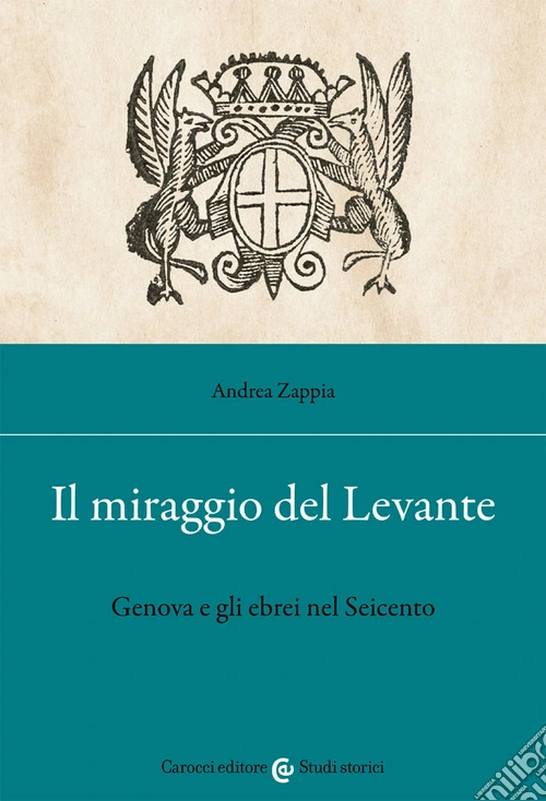 Il miraggio del Levante. Genova e gli ebrei nel Seicento