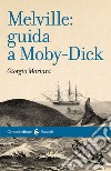 Melville: guida a Moby-Dick libro