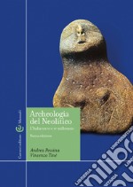 Archeologia del Neolitico. L'Italia tra il VI e il IV millennio a. C