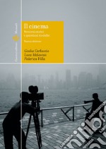 Il cinema. percorsi storici e questioni teoriche. Ediz. illustrata libro