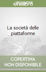 La società delle piattaforme libro