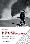La crisi libica e l'ordine internazionale. Dall'intervento umanitario alla competizione geopolitica libro
