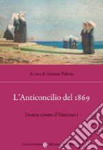 L'anticoncilio del 1869. Donne contro il Vaticano I libro