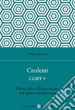 Credenti LGBT+. Diritti, fede e Chiese cristiane nell'Italia contemporanea